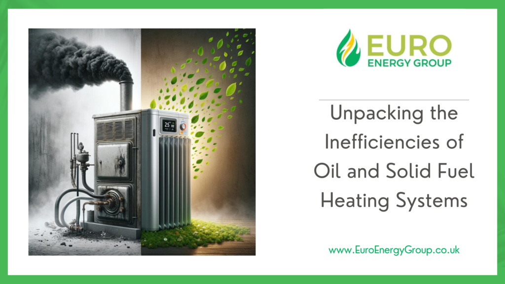 Unpacking the Inefficiencies of Oil and Solid Fuel Heating Systems – And a Brighter, Greener Future with ECO4